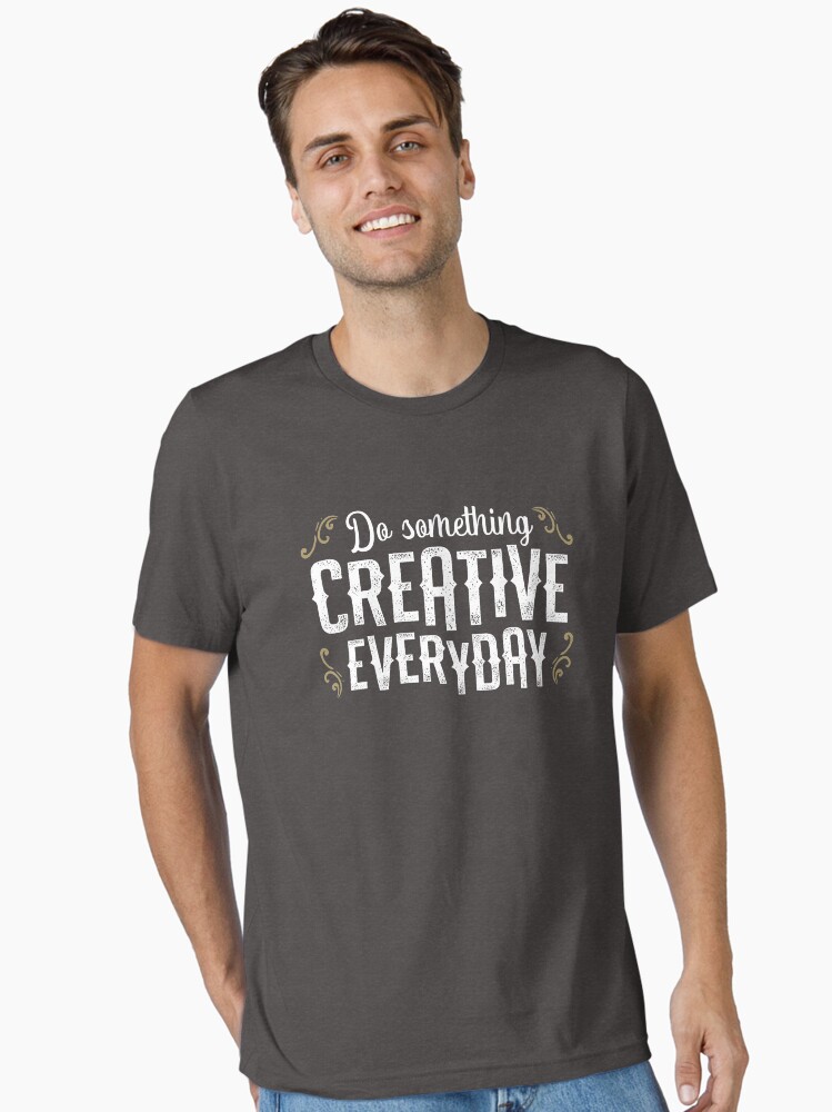 Thumbnail 2 of 7, Essential T-Shirt, Do Something Creative Everyday designed and sold by Joemungus.