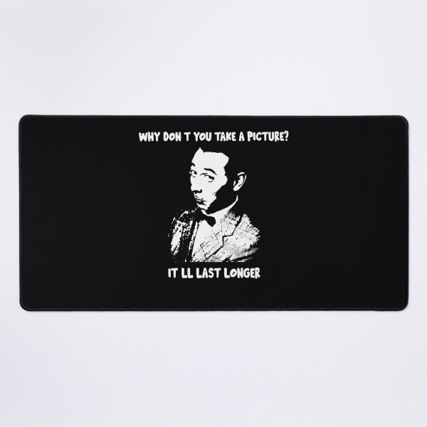 Item preview, Why Don't You Take A Picture? It'll Last Longer designed and sold by MarkAnna3.