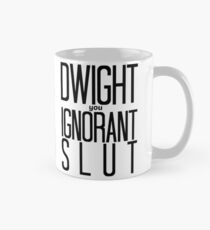 Dwight You Ignorant Slut! Mug