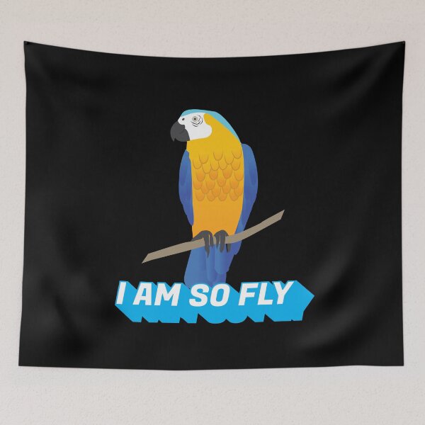 Item preview, I am so Fly Funny Exotic Birds Bird Macaw Parrot Lover   designed and sold by Rzelemenz.
