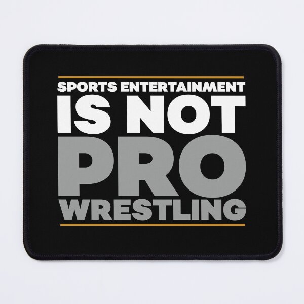 Item preview, Pro Wrestling Is Not Sports Entertainment - Smark Fan Wrestler designed and sold by mBshirts.