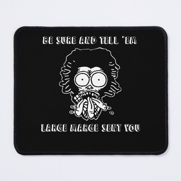 Item preview, Be Sure And Tell 'Em Large Marge Sent You designed and sold by MarkAnna3.