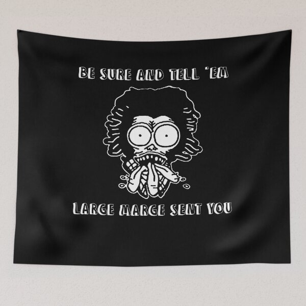 Item preview, Be Sure And Tell 'Em Large Marge Sent You designed and sold by MarkAnna3.