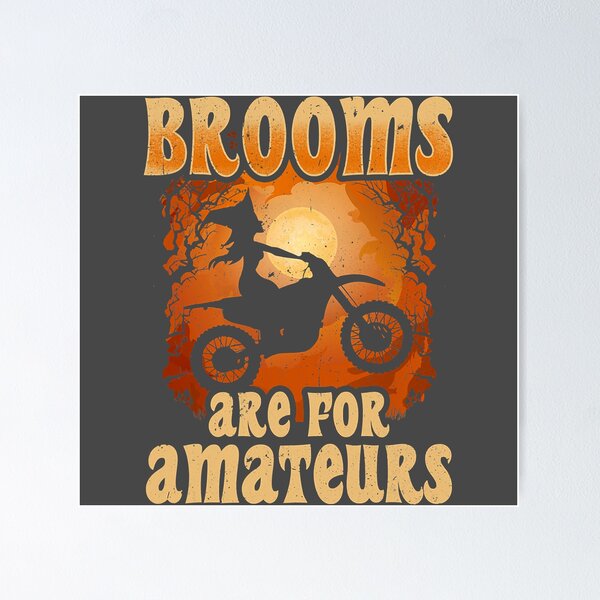 Item preview, Brooms Are For Amateurs! Motocross Halloween Dirt Bike Witch designed and sold by NutaBaco.
