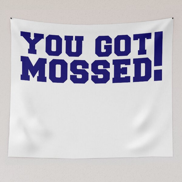 Item preview, You got mossed ! designed and sold by BOSHIRT.