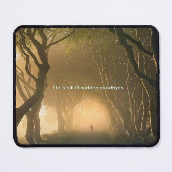 Item preview, life is full of sudden goodbyes designed and sold by Credenz.