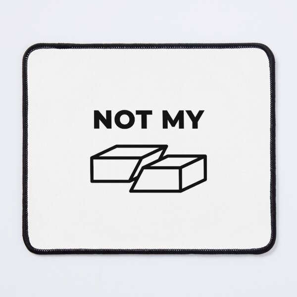 Not My Fault (Inverted) Mouse Pad