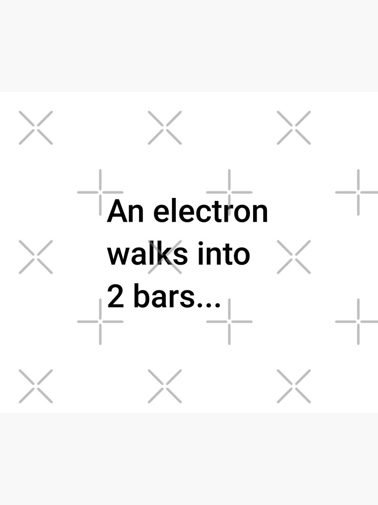 An Electron Walks into 2 Bars (Inverted) by science-gifts