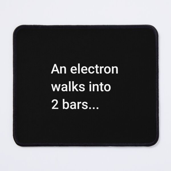 Item preview, An Electron Walks into 2 Bars designed and sold by science-gifts.