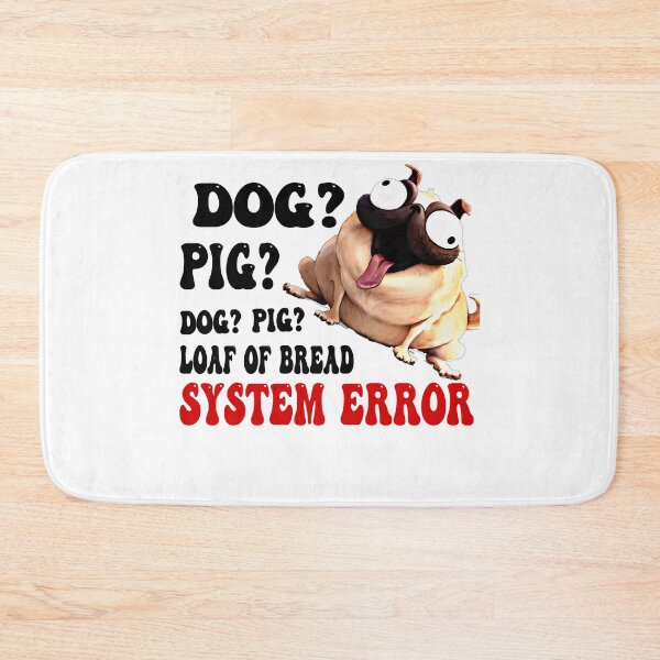 Item preview, Gifts Women Dog Pig System Error Themitchells Fans  The Machines Graphic For Fans designed and sold by JaydonBednar.