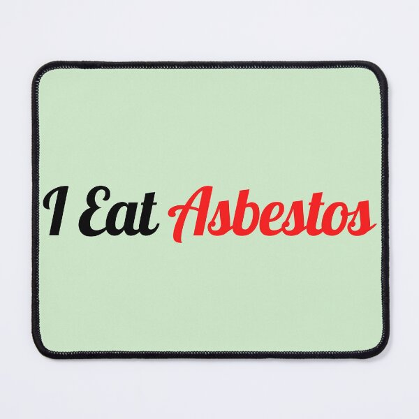 Item preview, I Eat Asbestos Idea Design  designed and sold by OneAction.