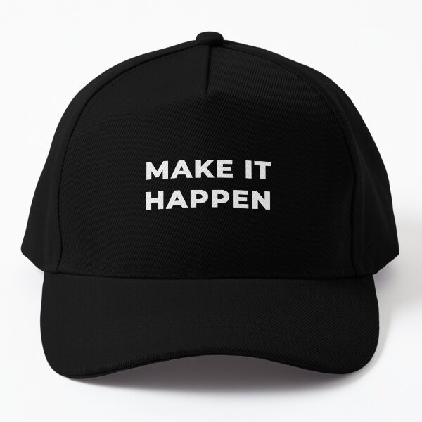 Make It Happen Baseball Cap