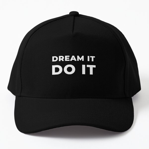 Dream It Do It Baseball Cap