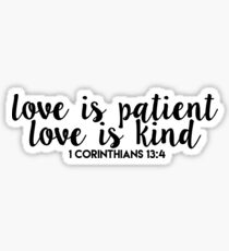 1 corinthians 13:4 - love is patient, love is kind - bible verse Sticker