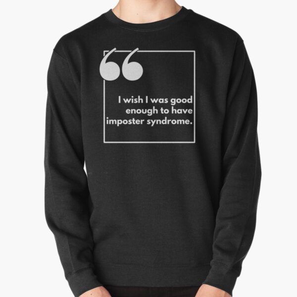 Item preview, I wish I was good enough to have imposter syndrome - One liner designed and sold by The Agreeable Raven.