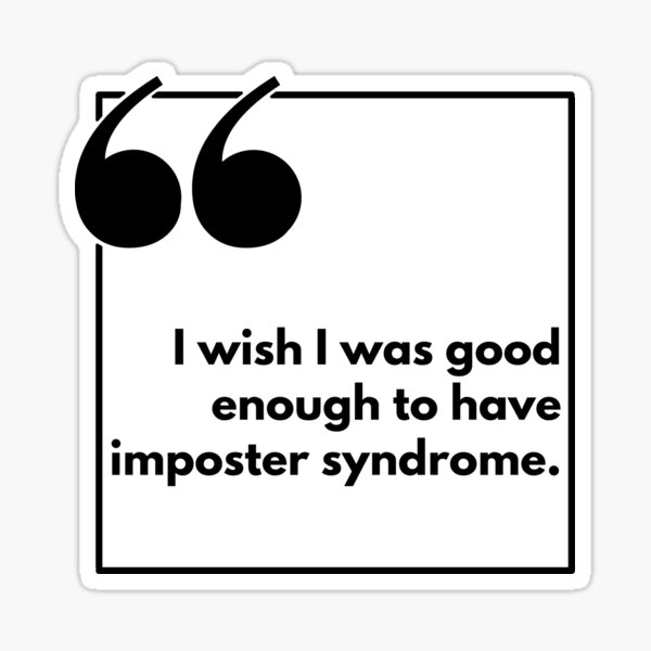 Item preview, I wish I was good enough to have imposter syndrome - One liner designed and sold by The Agreeable Raven.
