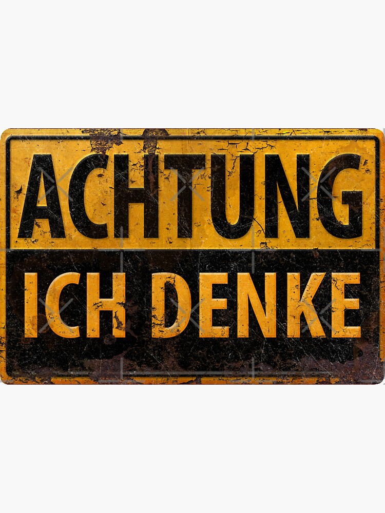 ACHTUNG, ICH DENKE - German Warning Caution Danger Sign, Lustig - Schild |  Sticker