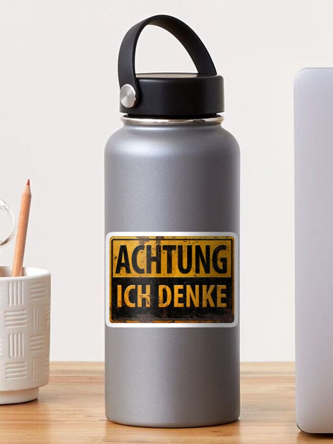 ACHTUNG, ICH DENKE - German Warning Caution Danger Sign, Lustig - Schild  Sticker for Sale by 26-Characters