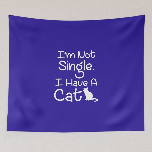 Item preview, I'm Not Single I Have A Cat designed and sold by AlwaysAwesome.