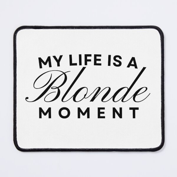 Item preview, My life is a blonde moment designed and sold by ArTips.
