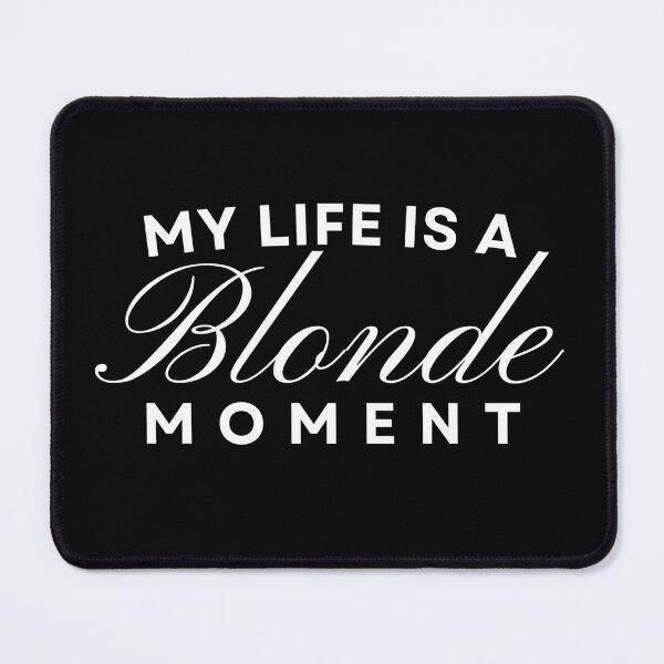 Item preview, My life is a blonde moment designed and sold by ArTips.