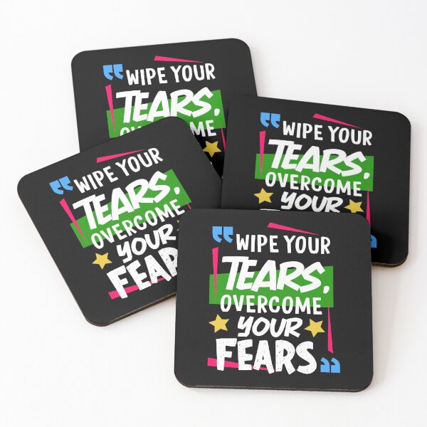 Item preview, Wipe Your Tears Overcome Your Fears designed and sold by Hot From Oven.
