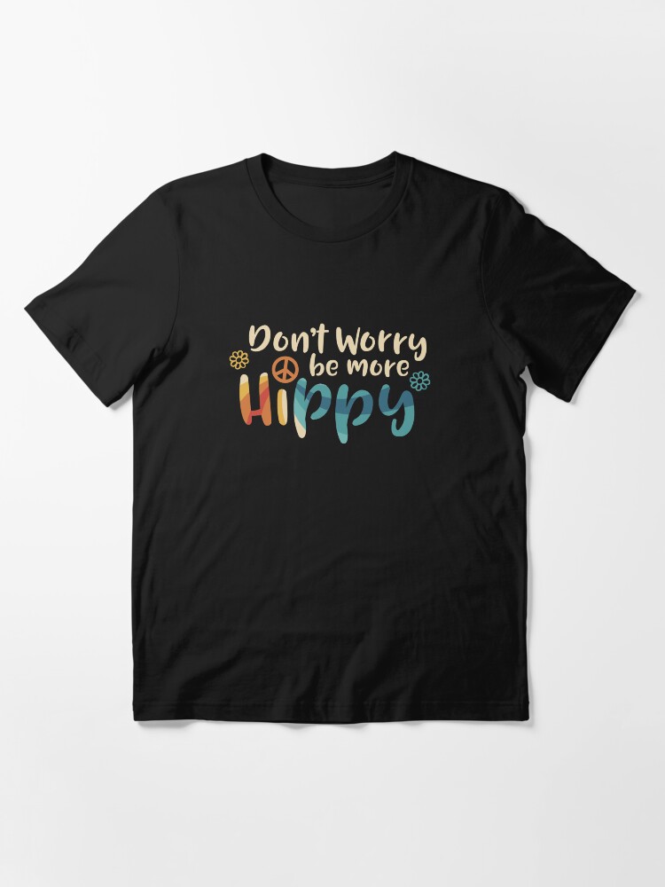 Thumbnail 3 of 7, Essential T-Shirt, Don't Worry be more Hippy / Happy designed and sold by Joemungus.
