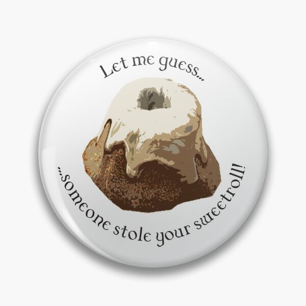 Item preview, Let Me Guess, Someone Stole Your Sweetroll - Video game Meme Quote designed and sold by NickiCollings.