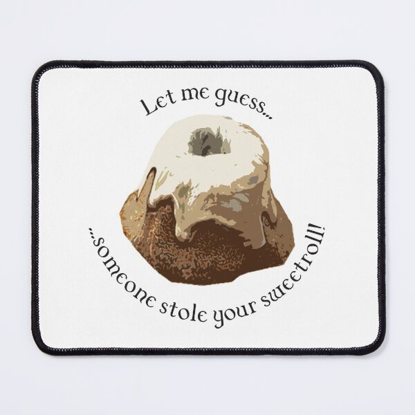 Item preview, Let Me Guess, Someone Stole Your Sweetroll - Video game Meme Quote designed and sold by NickiCollings.