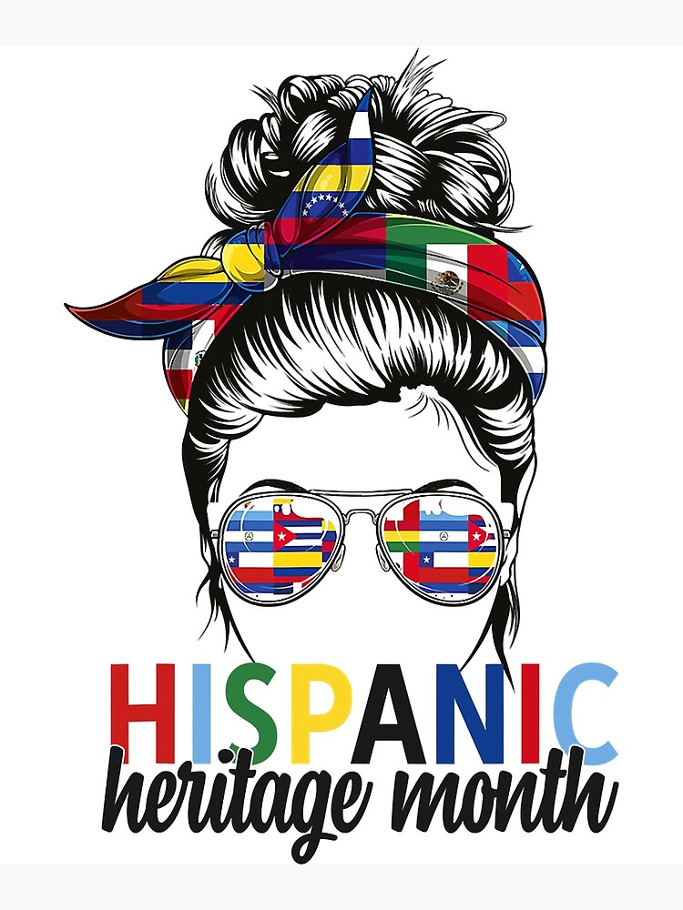 Hispanic Heritage Month All Countries Flags Women Messy Bun Poster