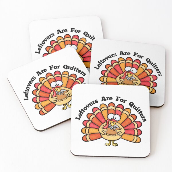 Item preview, Leftovers Are For Quitters designed and sold by Martini-Four.
