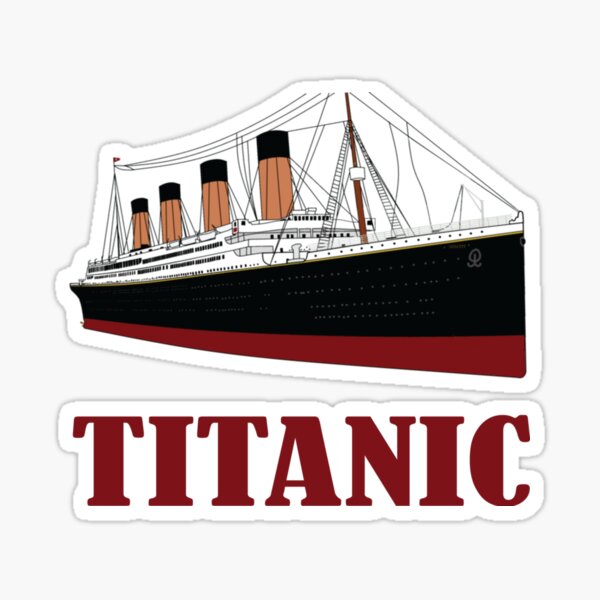 Titanic Sticker Sticker For Sale By Openni37 Redbubble