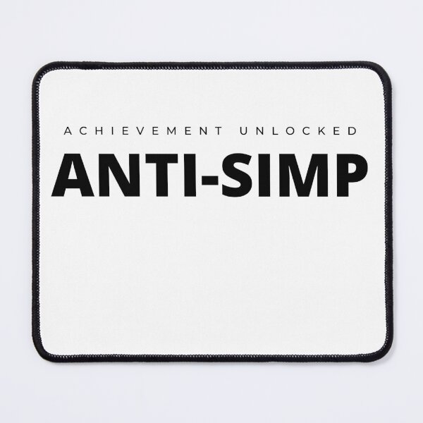 Item preview, ACHIEVEMENT unlocked: ANTI-SIMP designed and sold by Tiredmenphilo.