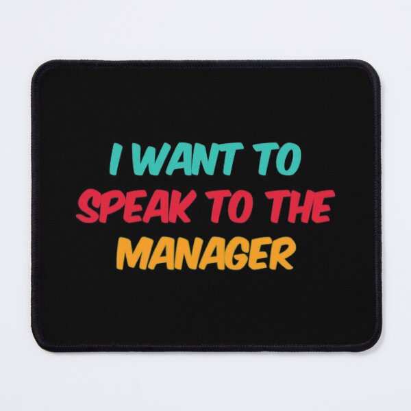 Item preview, I Need To Speak To The Manager designed and sold by Artistive.
