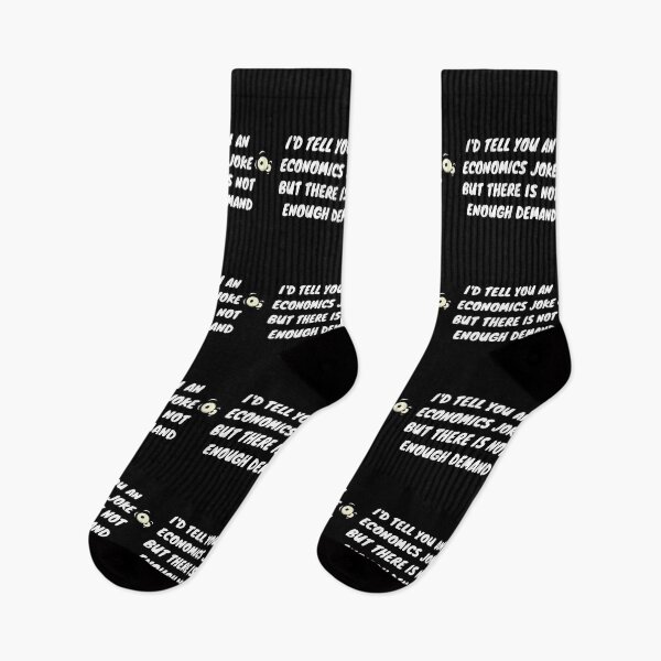 Item preview, I'd Tell You an Economics Joke but There's Not Enough Demand Tshirt designed and sold by KODGraphics.