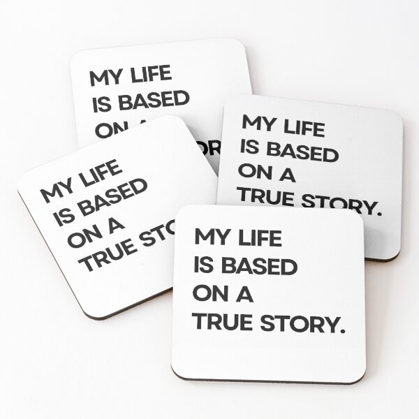 Item preview, My life is based on a true story designed and sold by ArTips.
