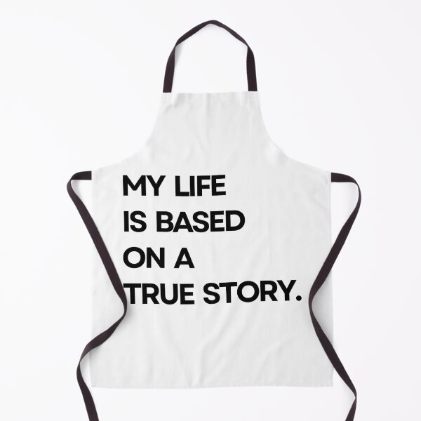Item preview, My life is based on a true story designed and sold by ArTips.