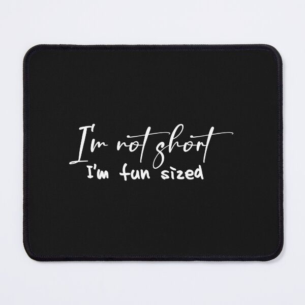 Item preview, I'm not short I'm fun sized designed and sold by goodprints shop.