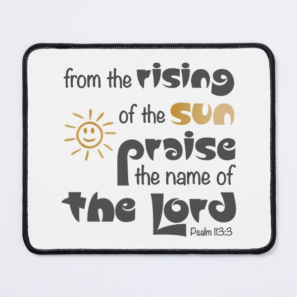 Item preview, Christian Design - Praise the Lord - Psalm 113 Verse 3 designed and sold by simplydesignart.