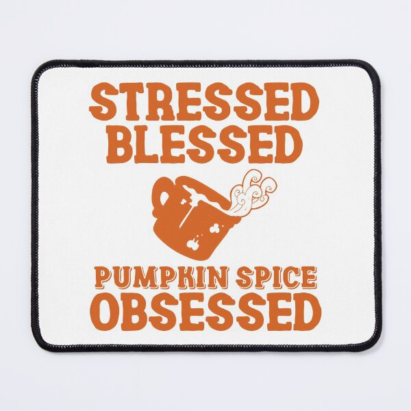 Item preview, Stressed Blessed Pumpkin Spice Obsessed, Autumn Fall designed and sold by anghelapparel.