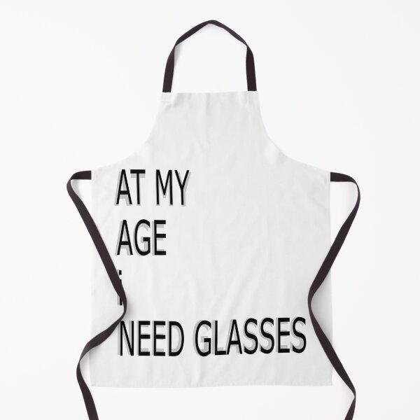 Item preview, At My Age I Need Glasses designed and sold by Hexagon98.