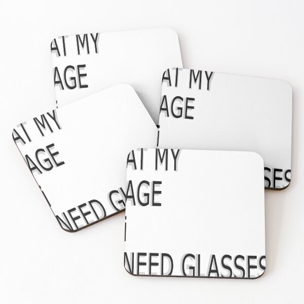 Item preview, At My Age I Need Glasses designed and sold by Hexagon98.