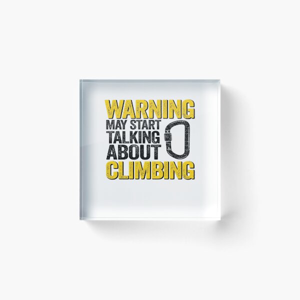 Item preview, Warning May Start Talking About Climbing Funny Climbing designed and sold by Stronzi.