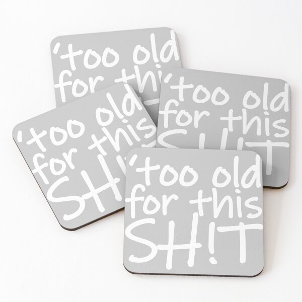 Item preview, I'm Too Old for This Shit designed and sold by MerchHouse.
