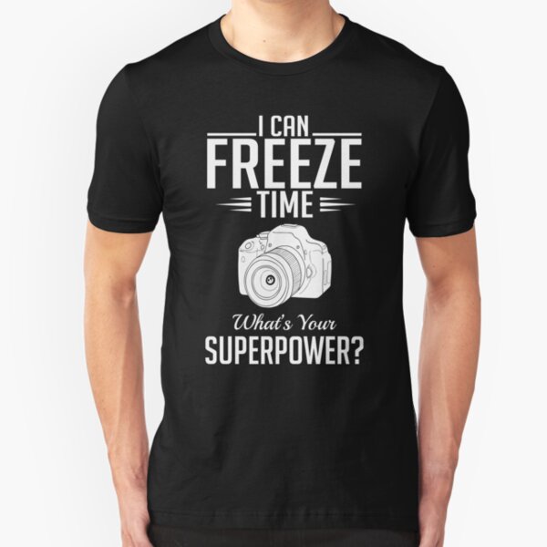 Photography: I can freeze time - superpower Slim Fit T-Shirt
