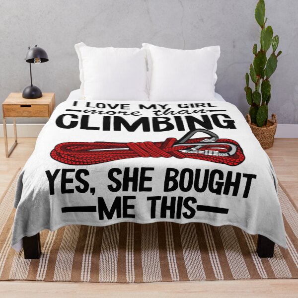 Item preview, I Love My Girl More Than Climbing Yes, She Bought Me This Funny Climbing designed and sold by Stronzi.