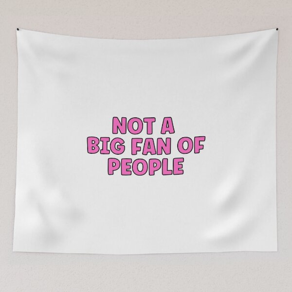 Item preview, Not A Big Fan of People - Funny Introvert designed and sold by PinkPerfect.