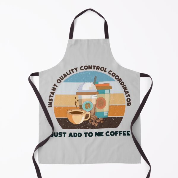 Item preview, Instant quality control coordinator just add to me coffee, dark text, funny coffee lovers meme, quality control coordinator humor, joke, meme, administrative department, administration designed and sold by SGS-.