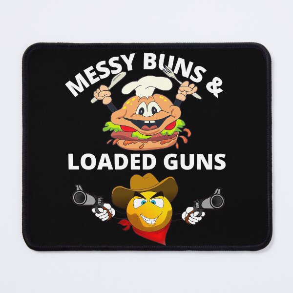 Item preview, Messy Buns And Loaded Guns Funny Messy Burger and Gun Fighter designed and sold by RGRamsey.