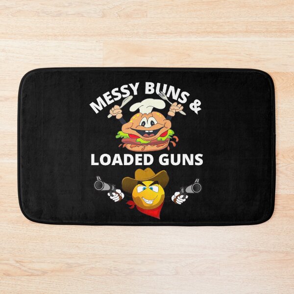 Item preview, Messy Buns And Loaded Guns Funny Messy Burger and Gun Fighter designed and sold by RGRamsey.